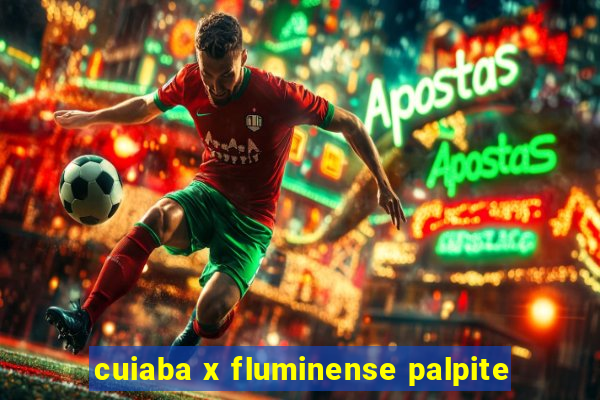 cuiaba x fluminense palpite